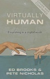 Virtually Human, Real Life in a Digital World