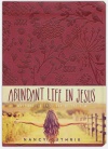 Abundant Life in Jesus, Devotions for Every Day of the Year