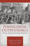 Pentecostal Outpourings, Revival and the Reformed Tradition
