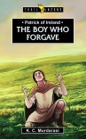 Patrick of Ireland, The Boy Who Forgave - Trailblazers