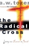 The Radical Cross, Living the Passion of Christ
