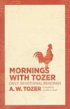 Mornings with Tozer: Daily Devotional Readings 