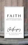 Faith -  What It Is and What it Leads To