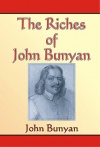 The Riches of John Bunyan - Seven Theological Writings