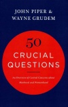50 Crucial Questions, An Overview of Central Concerns About Manhood and Womanhood