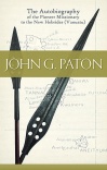 John G. Paton, The Autobiography of the Pioneer Missionary