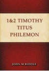 1 & 2 Timothy, Titus & Philemon