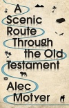 A Scenic Route Through the Old Testament, New Edition 