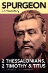 Spurgeon Commentary, 2 Thessalonians, 2 Timothy & Titus 
