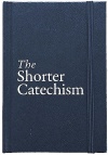 The Shorter Catechism, Hardback Gift Edition