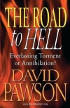 The Road to Hell, Everlasting Torment or Annihilation?