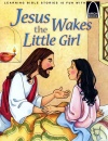 Arch Books - Jesus Wakes the Little Girl