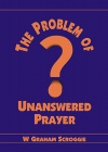 The Problem of Unanswered Prayer