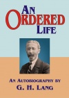 An Ordered Life, An Autobiography of G H Lang