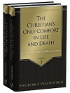 The Christian’s Only Comfort in Life and Death, 2 Vols - Heidelberg Catechism 