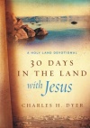 30 Days in the Land with Jesus: A Holy Land Devotional