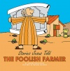 The Foolish Farmer - Stories Jesus Told - Board Book