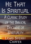 He That is Spiritual, A Classic Study on the Biblical Doctrine of Spirituality