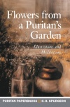 Flowers From a Puritan’s Garden, Illustrations and Meditations - Puritan Paperback