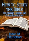 How to Study the Bible; The Second Coming and Other Expositions