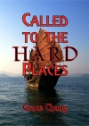 Called to the Hard Places - Any place but China!