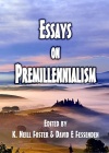 Essays on Premillennialism