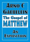 The Gospel of Matthew, An Exposition - CCS 