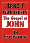 The Gospel of John, An Exposition - CCS 