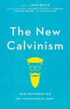 The New Calvinism, New Reformation or Theological Fad?