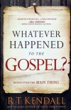 Whatever Happened to the Gospel?: Rediscover the Main Thing