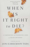 When Is It Right to Die? Updated Edition