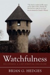 Watchfulness: Recovering a Lost Spiritual Discipline 