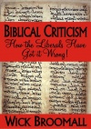 Biblical Criticism: How the Liberals Have Got it Wrong!