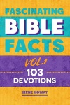 Fascinating Bible Facts vol 1, 103 Devotions