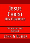 Jesus Christ: His Disciples - CCS - SOTS