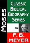Moses - Classic Biblical Biography Series - CBBS
