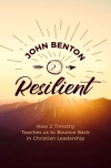 Resilient: How 2 Timothy Teaches Us To Bounce Back in Christian Leadership