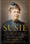 Susie: The Life and Legacy of Susannah Spurgeon, wife of Charles H Spurgeon