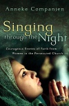 Singing Through the Night, Courageous Stories Of Faith From Women