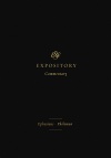 ESV Expository Commentary: Ephesians - Philemon, Volume 11 - ESVC