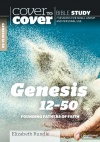 Cover to Cover Bible Study - Genesis 12-50  **1 copy available**