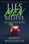 Lies Men Believe - And What Sets Them Free