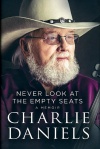 Never Look at the Empty Seats, A Memoir - Charlie Daniels
