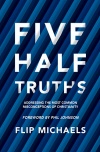 Five Half Truths, Addressing the Most Common Misconceptions of Christianity