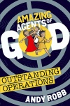 Amazing Agents of God, Outstanding Operations