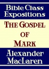 The Gospel of Mark, Bible Class Exposition, MBCE - CCS