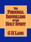 The Personal Indwelling of the Holy Spirit