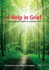A Help in Grief - Coping with the Death of Someone Close