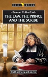 The Law, the Prince and the Scribe, Samuel Rutherford - Trailblazers