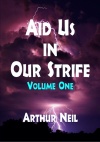 Aid Us in Our Strife - Volume One